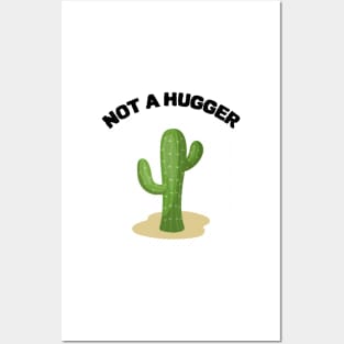 Not a Hugger Posters and Art